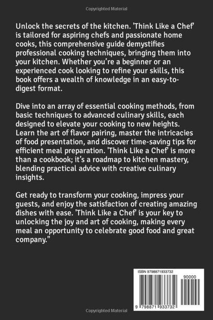 Think like a Chef: Mastering the Art of the Kitchen (Crash Course to Cooking)